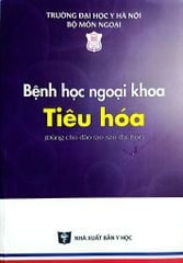 Bệnh Học Ngoại Khoa Tiêu Hoá (Dùng Cho Đào Tạo Sau Đại Học) - ĐH Y Hà Nội