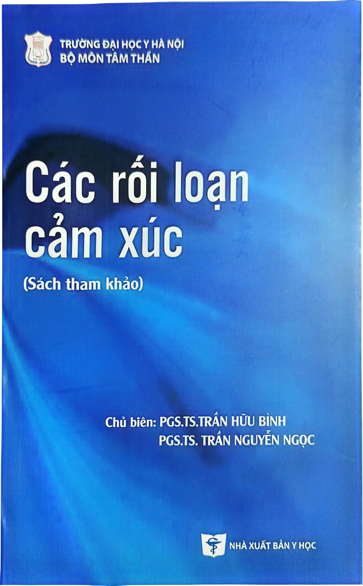 Các Rối Loạn Cảm Xúc - PGS.TS. Trần Hữu Bình, PGS.TS. Trần Nguyễn Ngọc