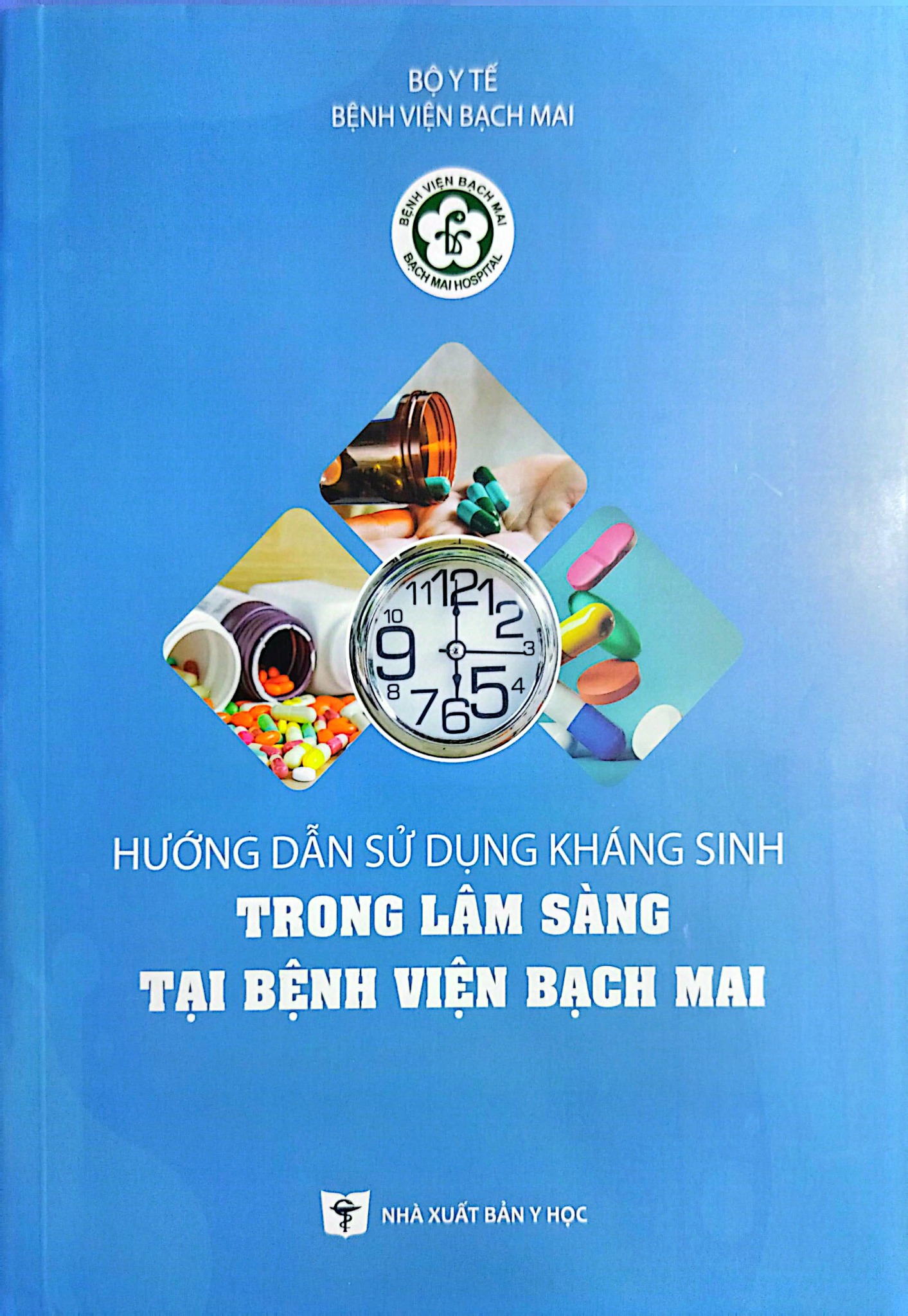 Hướng Dẫn Sử Dụng Kháng Sinh Trong Lâm Sàng Tại Bệnh Viện Bạch Mai - Bệnh viện Bạch Mai