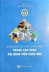 Hướng Dẫn Sử Dụng Kháng Sinh Trong Lâm Sàng Tại Bệnh Viện Bạch Mai - Bệnh viện Bạch Mai