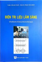 Điện Trị Liệu Lâm Sàng - TS.BS Cầm Bá Thức, PGS.TS Phạm Văn Minh