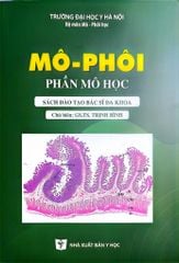 Mô Phôi Phần Mô Học (Sách Đào Tạo Bác Sĩ Đa Khoa) - ĐH Y Hà Nội, GS.TS. Trịnh Bình