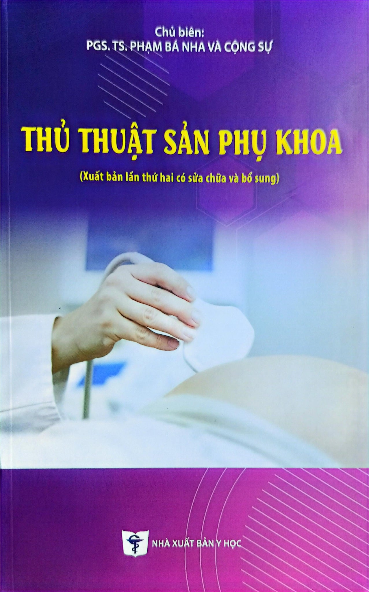 Thủ Thuật Sản Phụ Khoa - PGS.TS Phạm Bá Nha và cộng sự