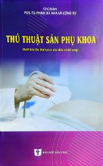 Thủ Thuật Sản Phụ Khoa - PGS.TS Phạm Bá Nha và cộng sự