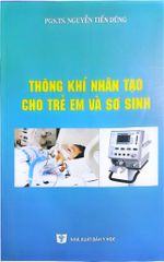 Thông Khí Nhân Tạo Cho Trẻ Em Và Sơ Sinh - PGS.TS.BS.Nguyễn Tiến Dũng