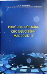 Phục Hồi Chức Năng Cho Người Bệnh Mắc Covid-19 - PGS.TS.Đỗ Đào Vũ