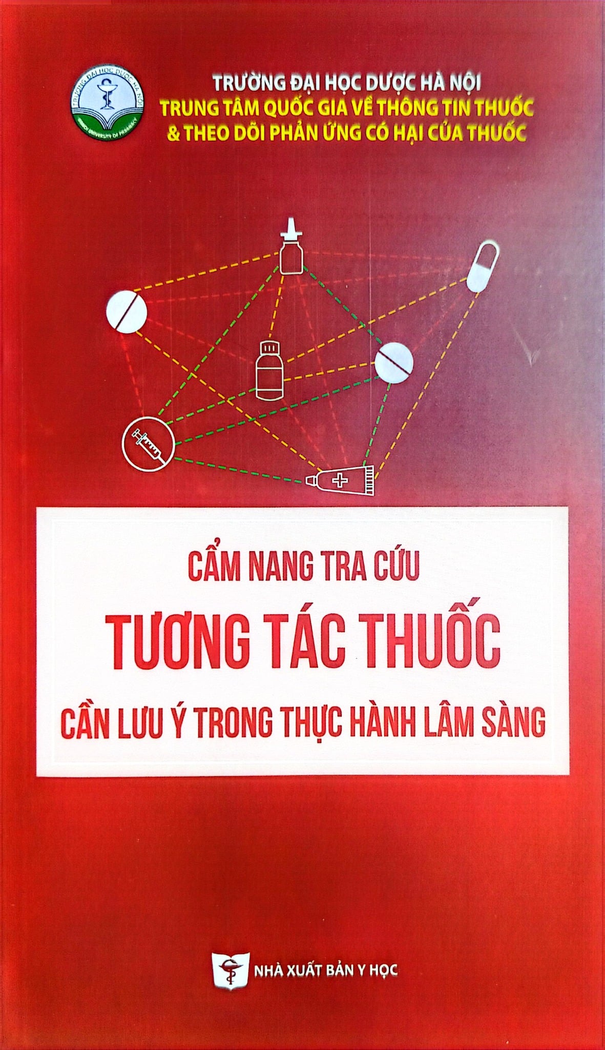Cẩm Nang Tra Cứu Tương Tác Thuốc Cần Lưu Ý Trong Thực Hành Lâm Sàng - ĐH Dược Hà Nội