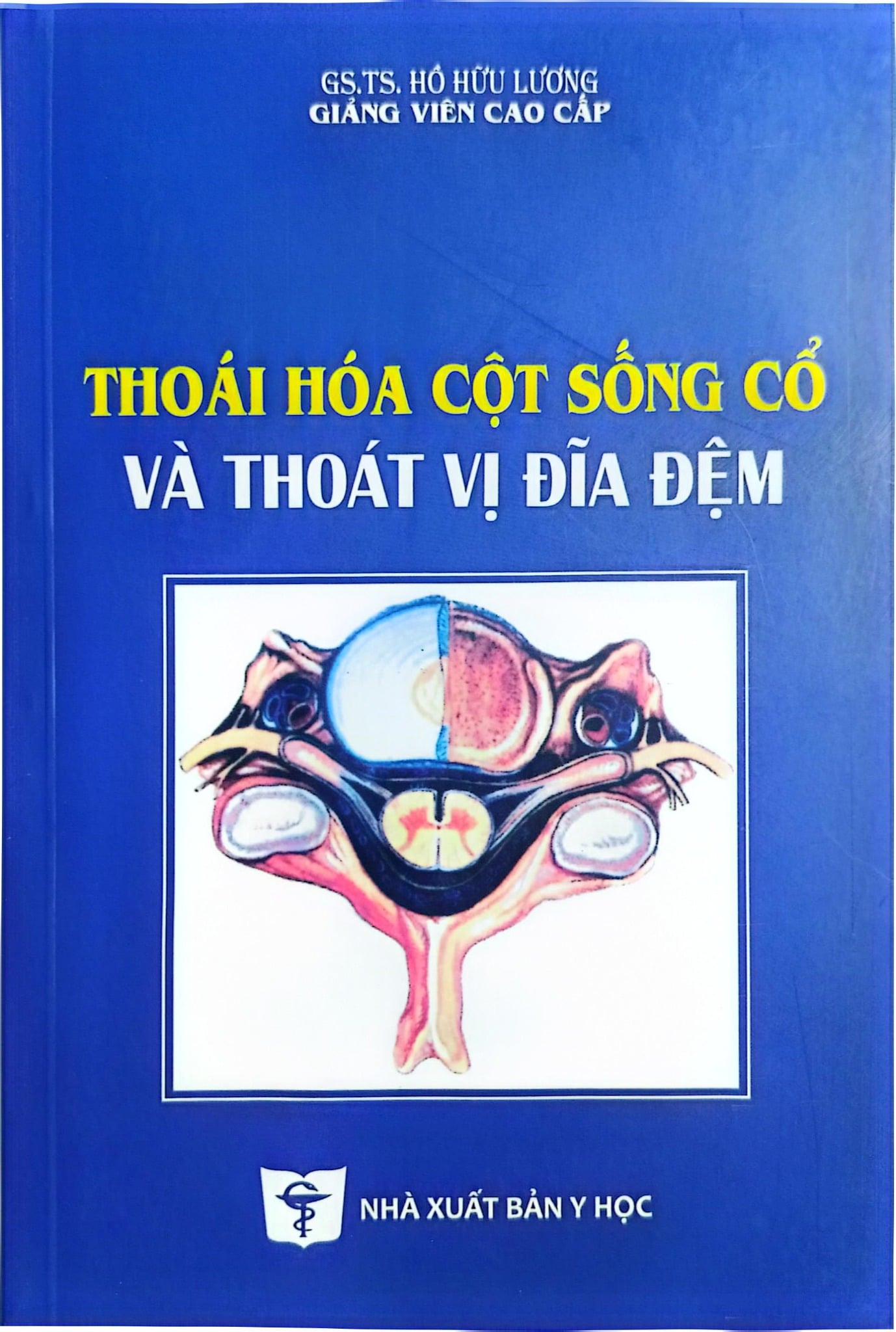 Thoái Hóa Cột Sống Cổ Và Thoát Vị Đĩa Đệm - GS.TS.GVCC. Hồ Hữu Lương