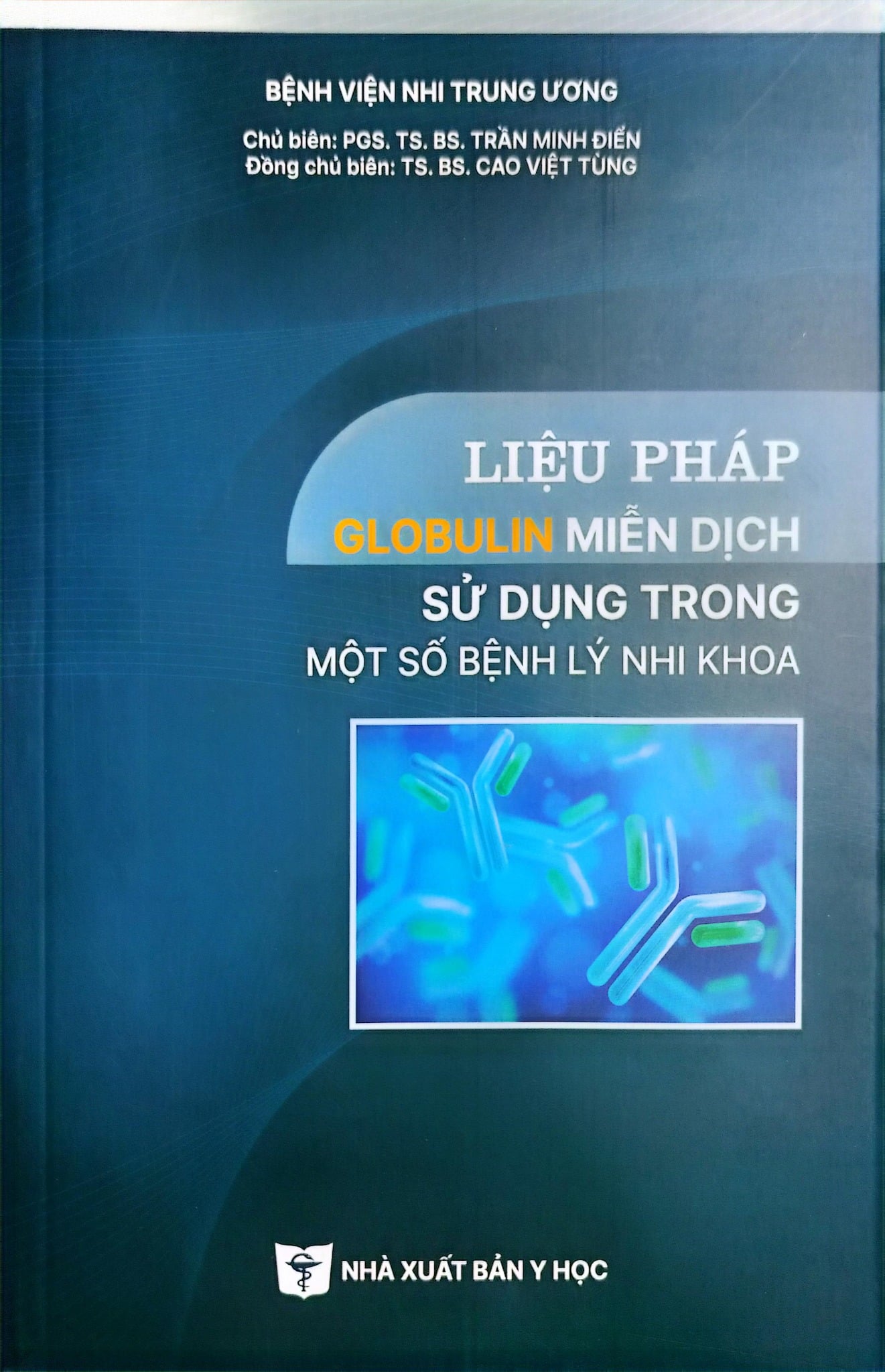 Liệu Pháp Globulin Miễn Dịch Sử Dụng Trong Một Số Bệnh Lý Nhi Khoa - PGS.TS.BS. Trần Minh Điển, TS.BS. Cao Việt Tùng