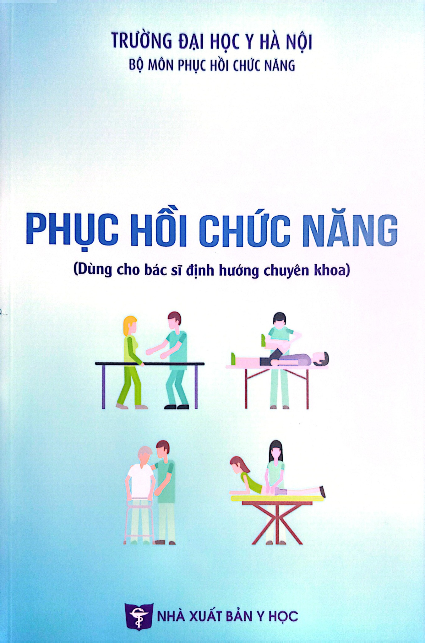 Phục Hồi Chức Năng (Dùng Cho Bác Sĩ Định Hướng Chuyên Khoa) - ĐH Y Hà Nội, GS.TS. Cao Minh Châu