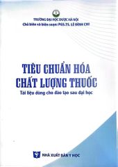 Tiêu Chuẩn Hoá Chất Lượng Thuốc (Tài Liệu Dùng Cho Đào Tạo Sau Đại Học) - ĐH Dược Hà Nội