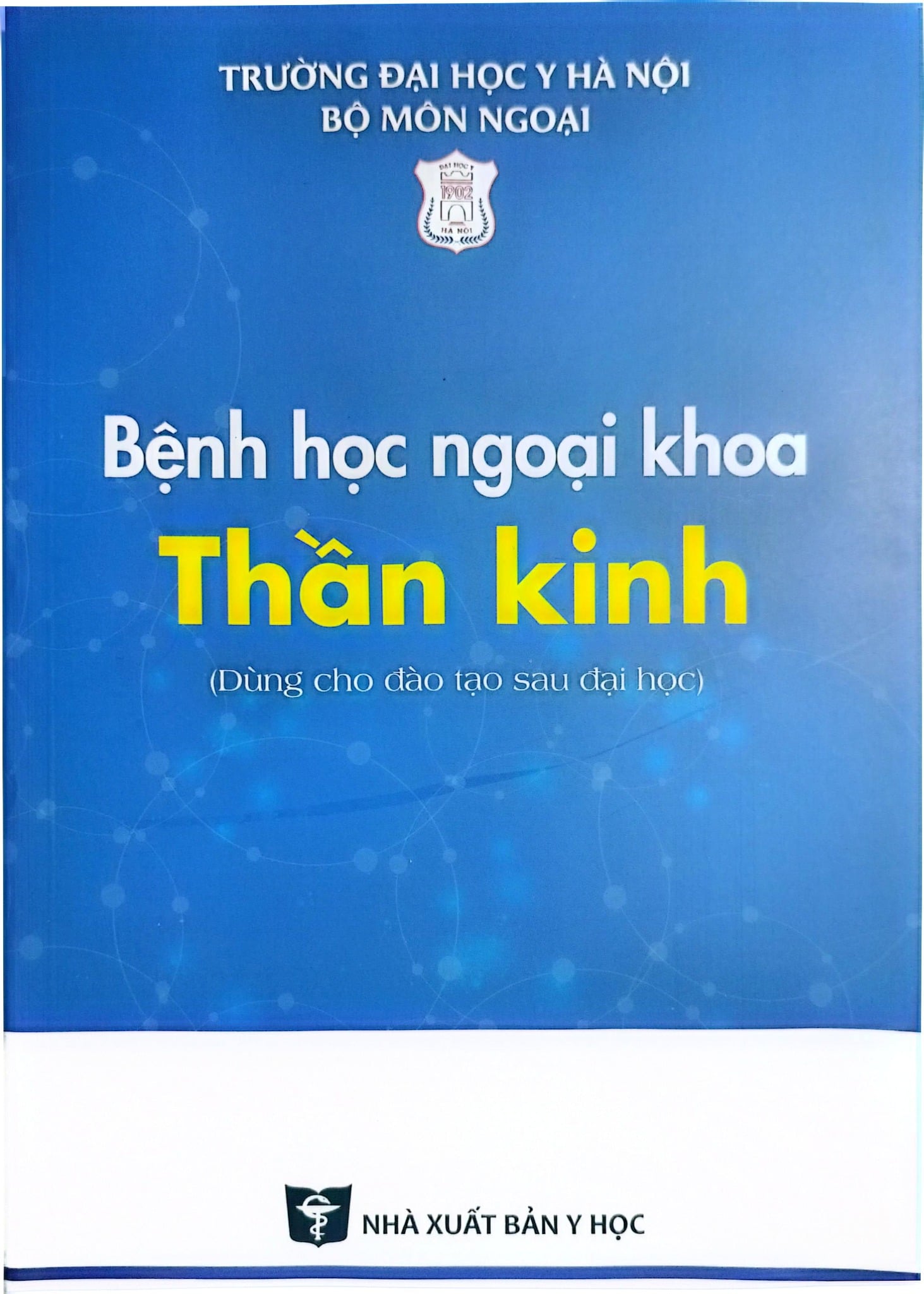 Bệnh Học Ngoại Khoa Thần Kinh (Dùng Cho Đào Tạo Sau Đại Học) - ĐH Y Hà Nội