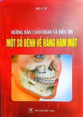 Hướng Dẫn Chẩn Đoán Và Điều Trị Bệnh Lý Răng Hàm Mặt - Bộ Y tế