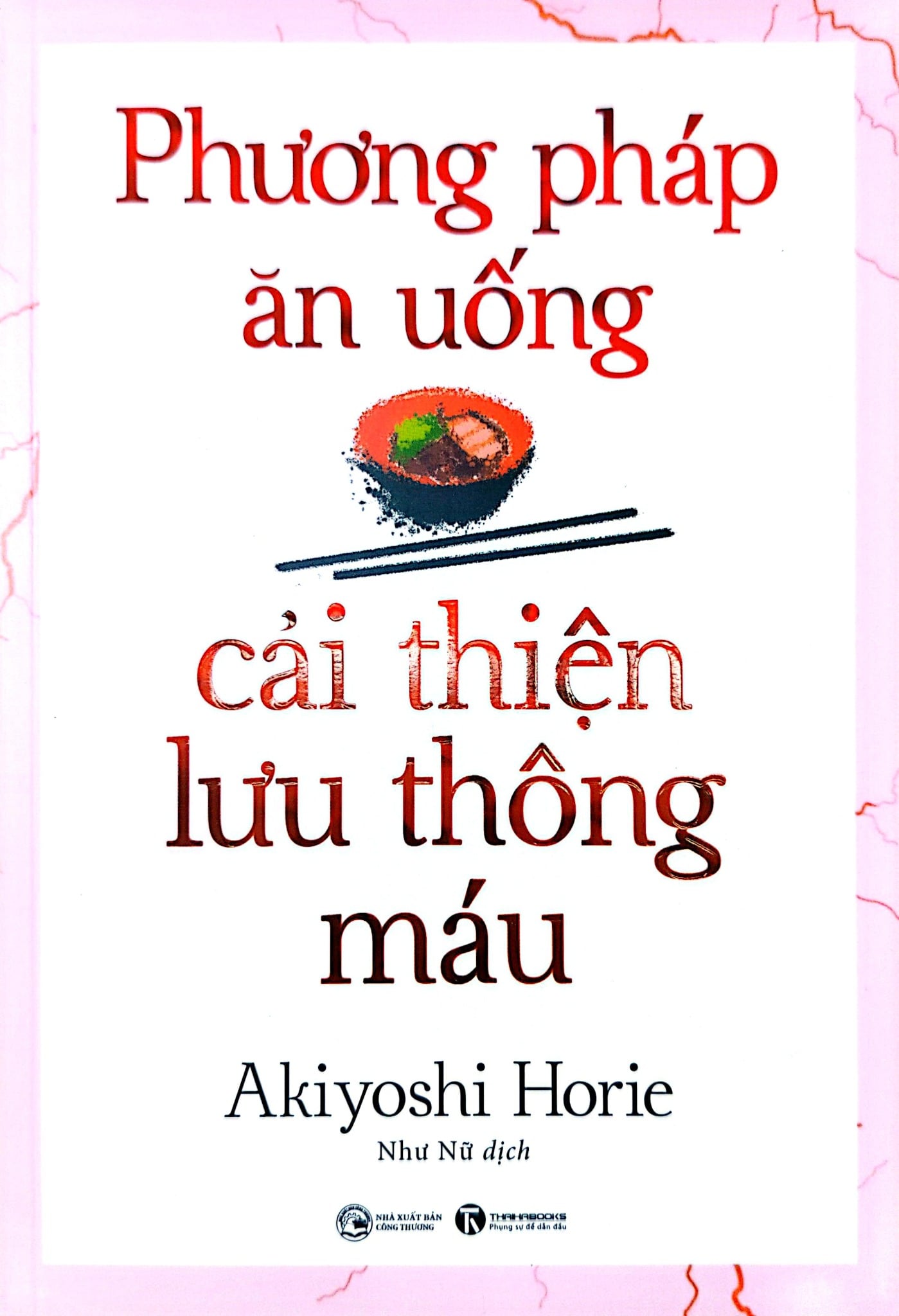 Phương Pháp Ăn Uống Cải Thiện Lưu Thông Máu - Akiyoshi Horie