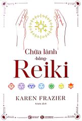 Chữa Lành Bằng Reiki - 
Karen Frazier