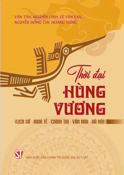 Thời Đại Hùng Vương (Lịch Sử - Kinh Tế - Chính Trị - Xã Hội) (Đầu Tháng 4/25 Phát Hành) - Văn Tân, Nguyễn Linh, Lê Văn Lan, Nguyễn Đổng Chi và Hoàng Hưng