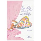  Sau Khi Chúng Ta Nói Lời Chia Tay - Phan 