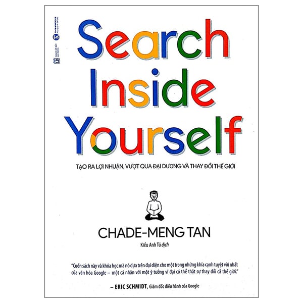 Search Inside Yourself - Tạo Ra Lợi Nhuận Vượt Qua Đại Dương Và Thay Đổi Thế Giới - Chade Meng Tan
