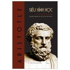 Siêu Hình Học - Metaphysics - Tác Phẩm Triết Học Kinh Điển - Bìa Cứng - Aristotle