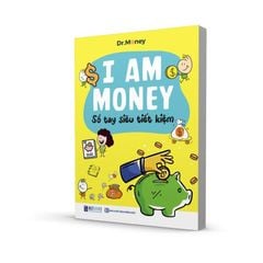 Bộ 6 Quyển I Am Money ( Dạy Con Làm Chủ Tiền Bạc + Sổ Tay Siêu Tiết Kiệm  + 15 Cách Kiếm Tiền Siêu Vui + Tiết Kiệm Dễ Ợt + Tiêu Sao Cho Chuẩn + Câu Chuyện Của Tớ ) - Dr. Money