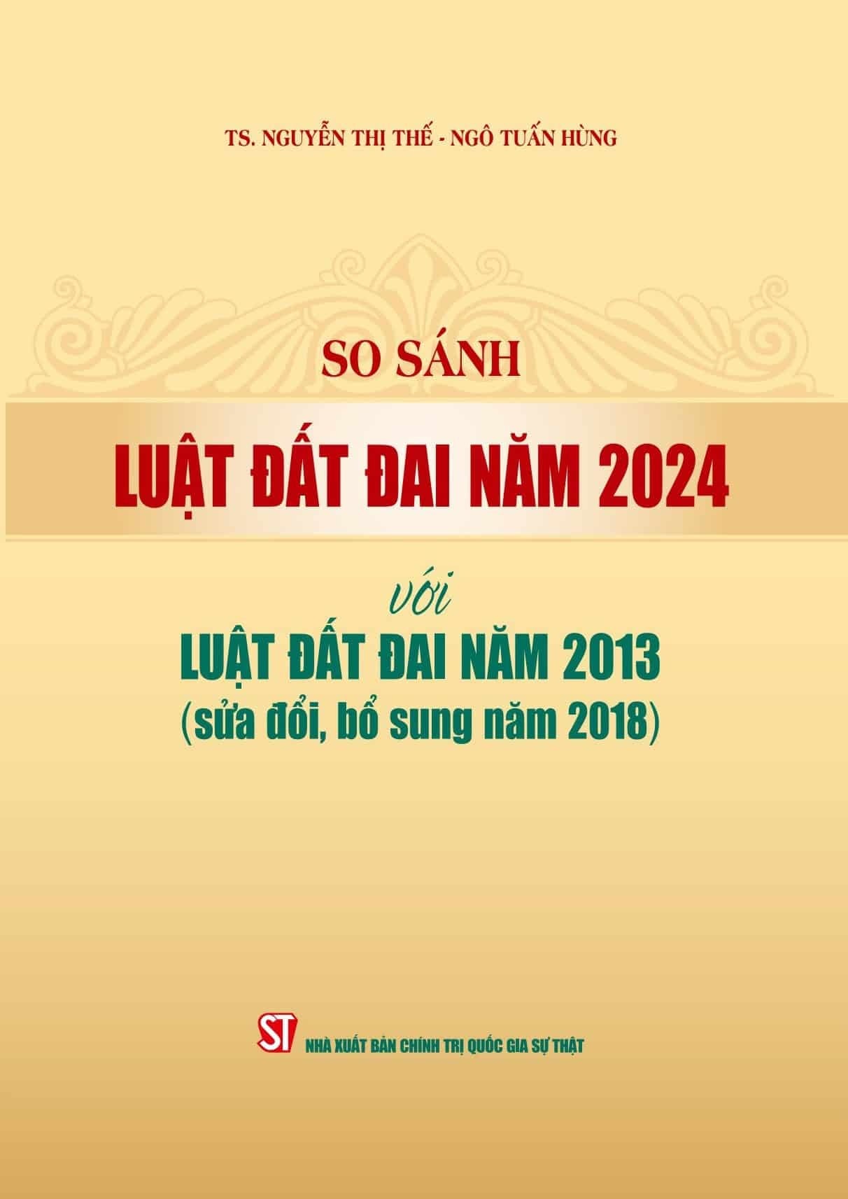 So Sánh Luật Đất Đai Năm 2024 Với Luật Đất Đai Năm 2013 (Sửa Đổi, Bổ Sung Năm 2018) - TS.Nguyễn Thị Thế - Ngô Tuấn Hùng (XB 2024)