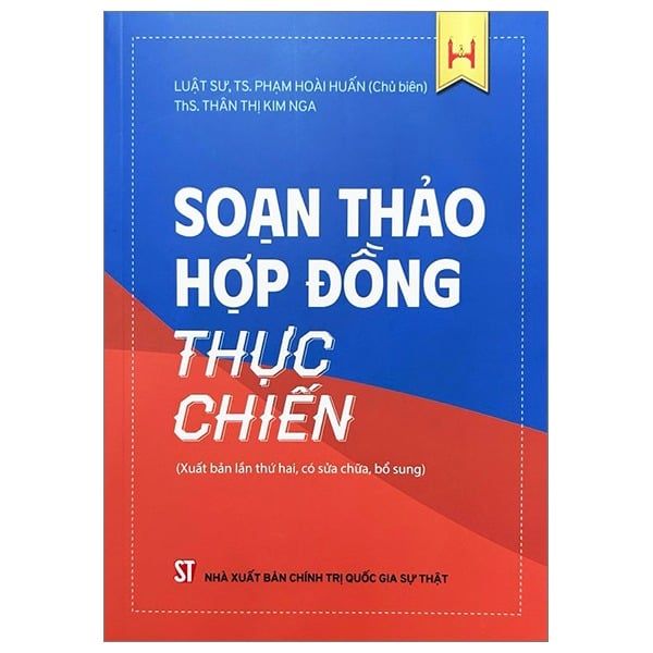 Soạn Thảo Hợp Đồng Thực Chiến (Tái Bản Lần Hai) - Phạm Hoài Huấn