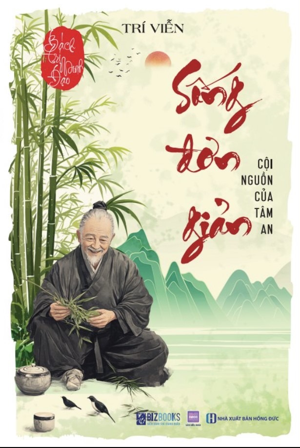Bách Trí Minh Đạo: Sống Đơn Giản - Cội Nguồn Của Tâm An - Trí Viễn