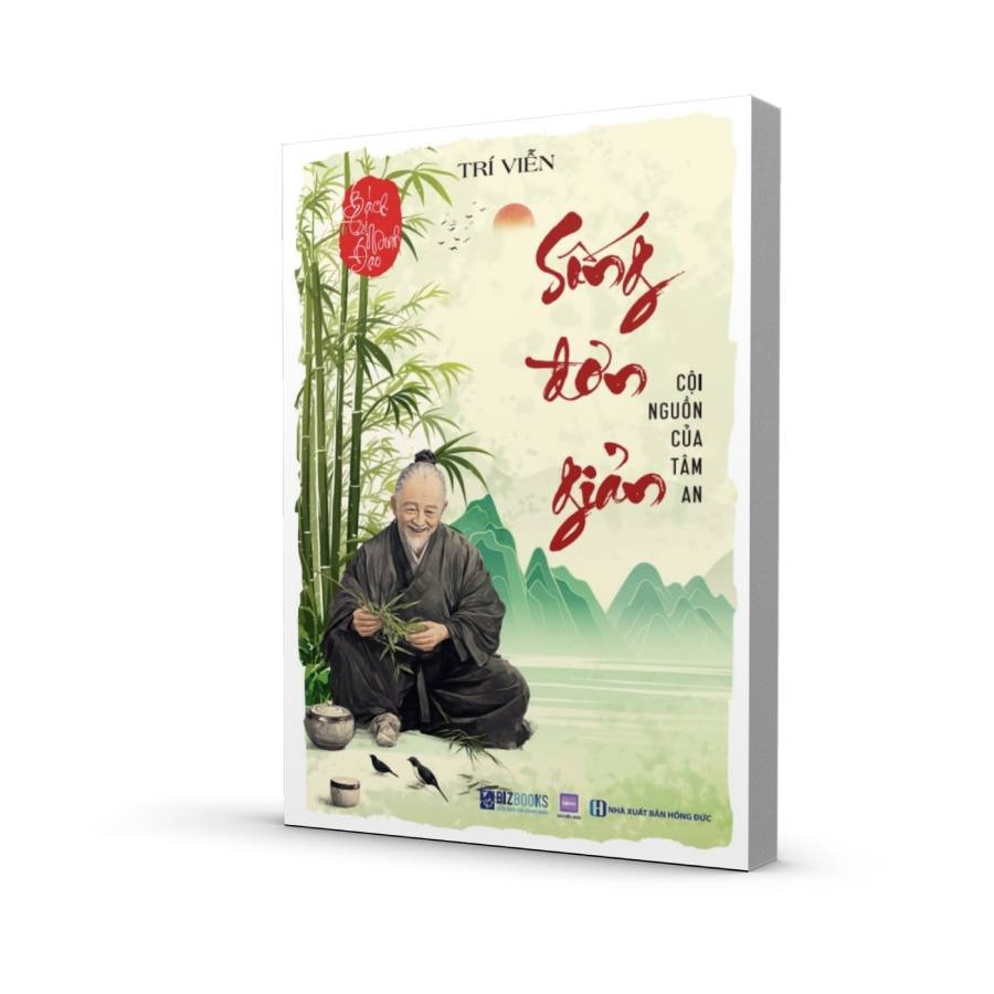Bách Trí Minh Đạo: Sống Đơn Giản - Cội Nguồn Của Tâm An - Trí Viễn
