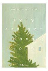 Sống Như Một Dòng Sông - 
Nguyễn Thị Ngọc Minh