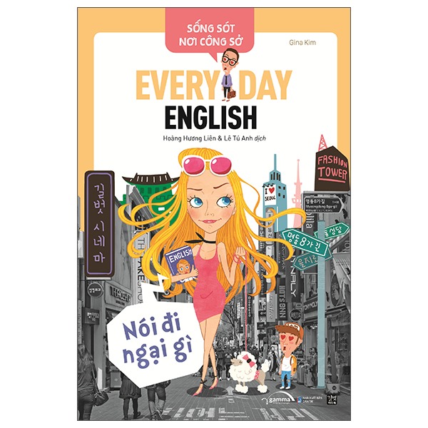 Sống Sót Nơi Công Sở: Everyday English - Nói Đi Ngại Gì  - Gina Kim