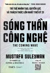Sóng Thần Công Nghệ - The Coming Wave (Bìa Mềm) - Mustafa Suleyman, Michael Bhaskar