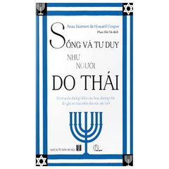 Sống Và Tư Duy Như Người Do Thái - Anita Diamant & Howard Cooper