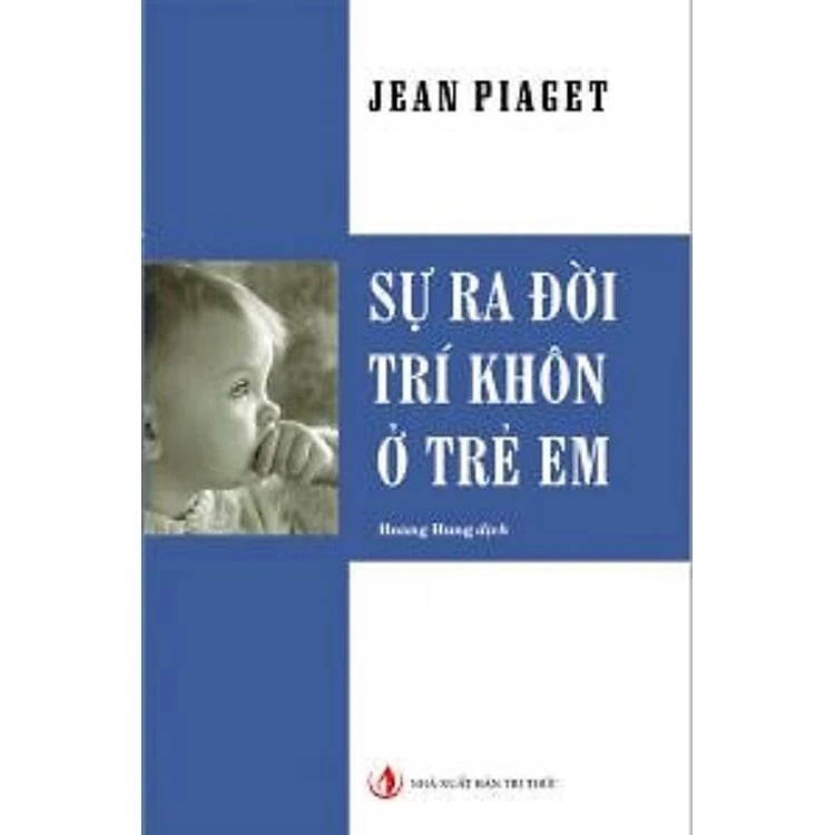 Sự Ra Đời Trí Khôn Ở Trẻ Em - Jean Piaget