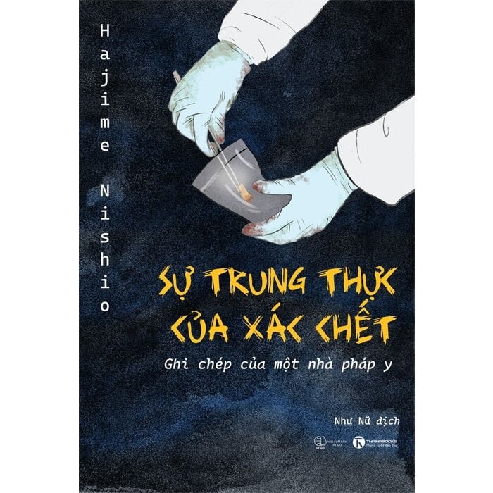 Sự Trung Thực Của Xác Chết - Ghi Chép Của Một Pháp Y - Hajime Nishio