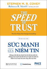 Sức Mạnh Của Niềm Tin - The Speed of Trust -Stephen M. R. CoveyRebecca R. Merrill ( Tên Cũ: Tốc Độ Của Niềm Tin)