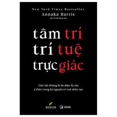 Tâm Trí - Trí Tuệ - Trực Giác - Annaka Harris