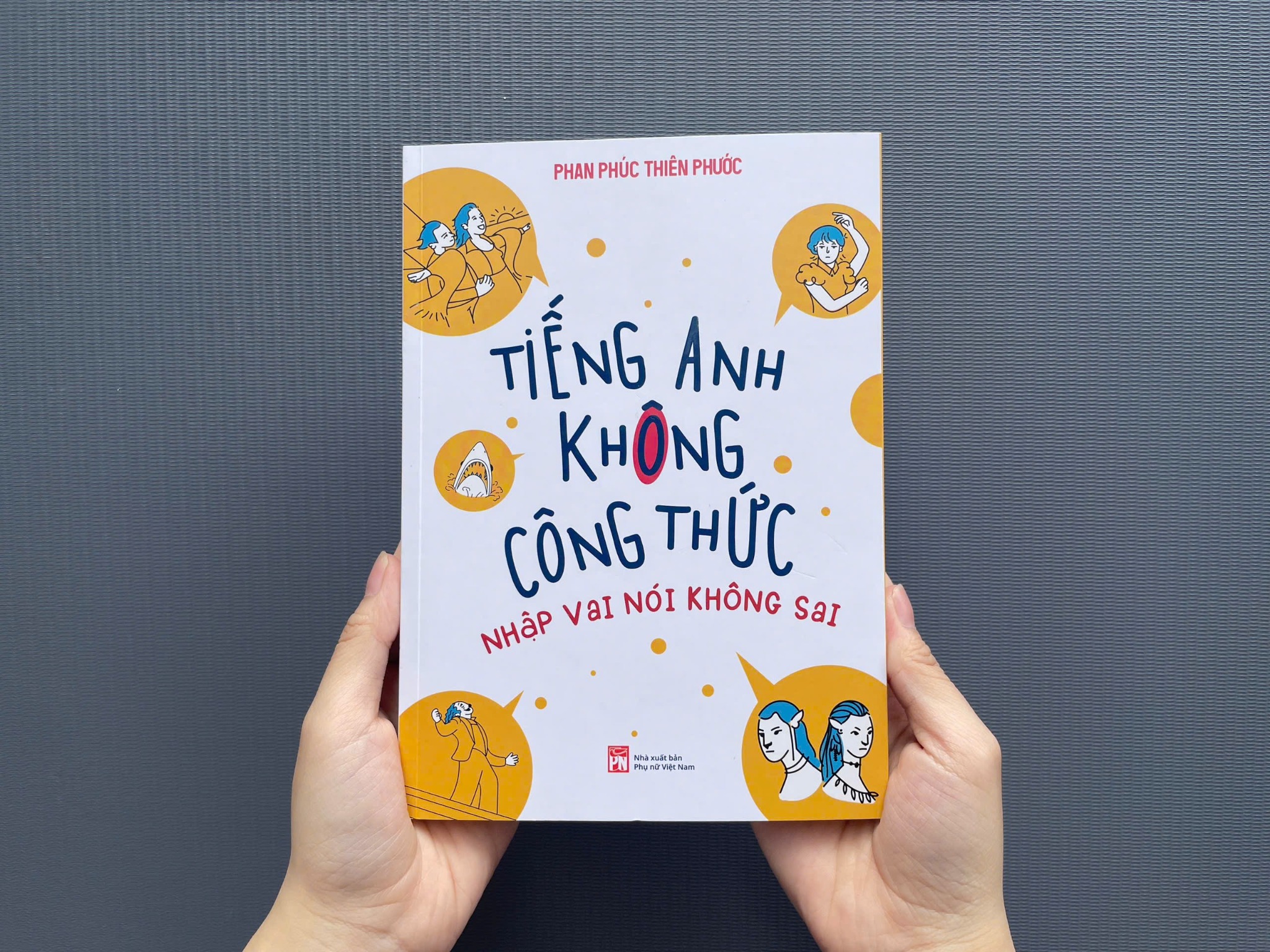 Tiếng Anh Không Công Thức - Nhập Vai Nói Không Sai - Phan Phúc Thiên Phước