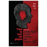  Combo 2 Quyển: Tâm Lý Học Phạm Tội - Phác Họa Chân Dung Kẻ Phạm Tội + Thiên Tài Bên Trái, Kẻ Điên Bên Phải 