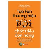  Combo 2 Quyển: Tạo Fan Thương Hiệu, Chốt Triệu Đơn Hàng + Tạo Dựng Thương Hiệu Cá Nhân 