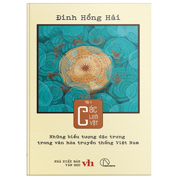Những Biểu Tượng Đặc Trưng Trong Văn Hóa Truyền Thống Việt Nam - Tập 3 - Các Linh Vật - Đinh Hồng Hải