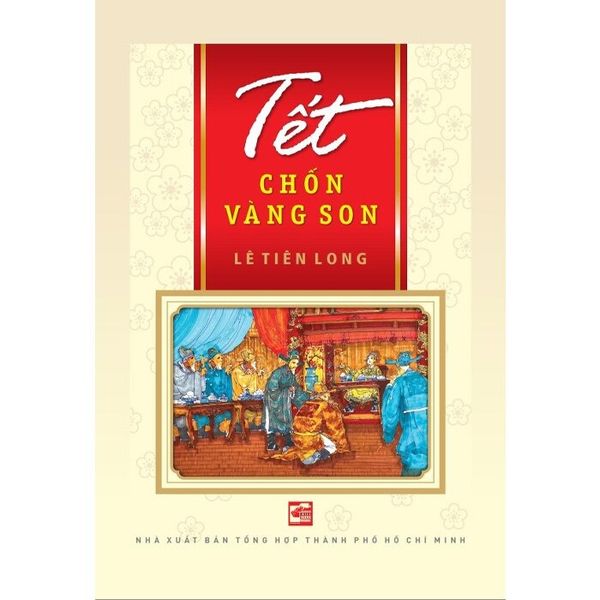  Tết Chốn Vàng Son - 
Lê Tiên Long 