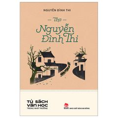 Thơ Nguyễn Đình Thi - Tủ Sách Văn Học Trong Nhà Trường - Nguyễn Đình Thi