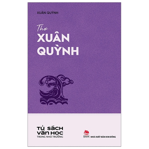 Thơ Xuân Quỳnh - Tủ Sách Văn Học Trong Nhà Trường - Xuân Quỳnh