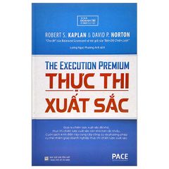 Combo 3 Quyển Tác Giả Robert S.Kaplan ( Thẻ Điểm Cân Bằng + Thực Thi Xuất Sắc + Bản Đồ Chiến Lược ) - Robert S.Kaplan