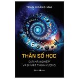  Thần Số Học - Giải Mã Nghiệp Và Bí Mật Thịnh Vượng - Trần Hoàng Mai 