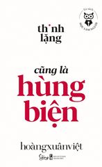 Thinh Lặng Cũng Là Hùng Biện - Hoàng Xuân Việt