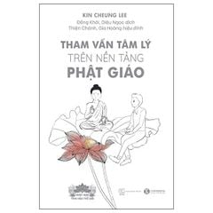 Tham Vấn Tâm Lý Trên Nền Tảng Phật Giáo - Kin Cheung Lee