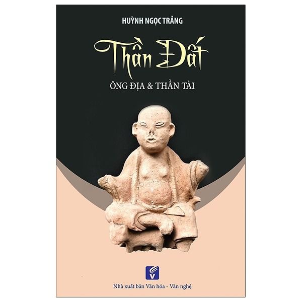  Thần Đất - Ông Địa & Thần Tài - Huỳnh Ngọc Trảng 