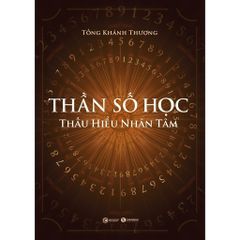 Combo 3 Quyển Thay Đổi Cuộc Sống Với Nhân Số Học + Thần Số Học Thấu Hiểu Nhân Tâm + Thần Số Học Ứng Dụng