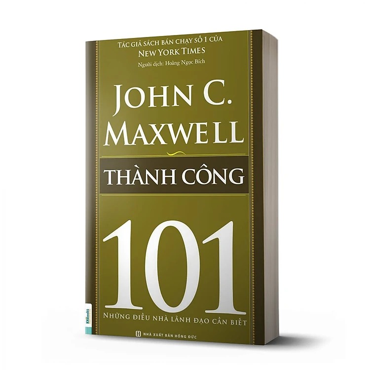 Thành Công 101 - Những Điều Nhà Lãnh Đạo Cần Biết - John C. Maxwell